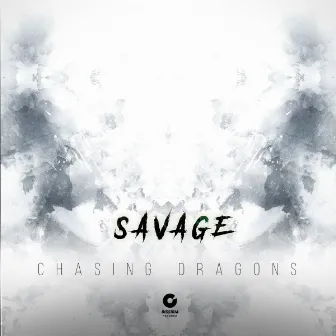 Chasing Dragons by Savage