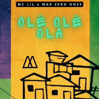 Olê Olê Olá by MAK ZERO ONZE