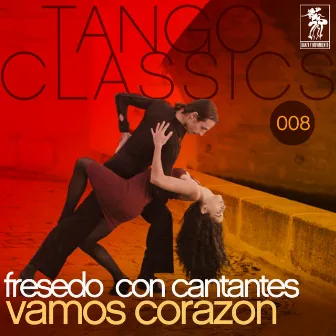 Tango Classics 008: Vamos corazon by Orquesta Typica Osvaldo Fresedo