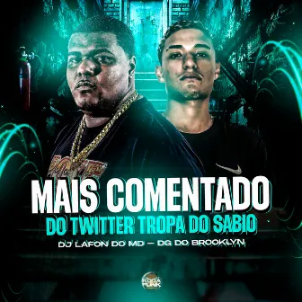 Mais Comentado do Twitter Tropa do Sábio by DJ Lafon Do Md