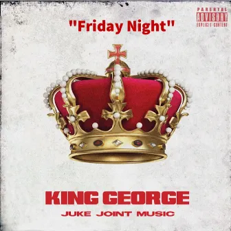 Friday Night by King George