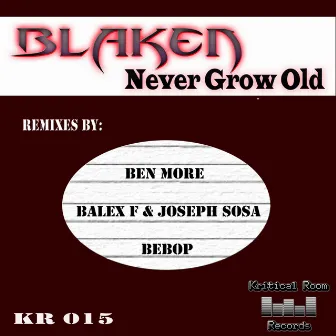 Never Grow Old Remixes by Blaken