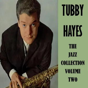 The Jazz Collection Vol. 2 by Tubby Hayes