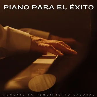 Piano Para El Éxito: Aumente Su Rendimiento Laboral by Radio Chill Jazz