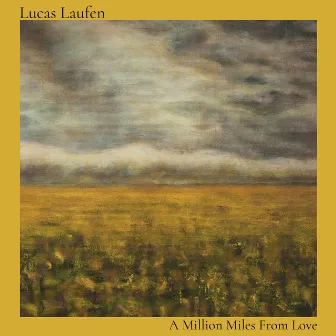 A Million Miles from Love by Lucas Laufen