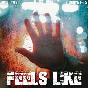 Feels Like by Johnny Frizz