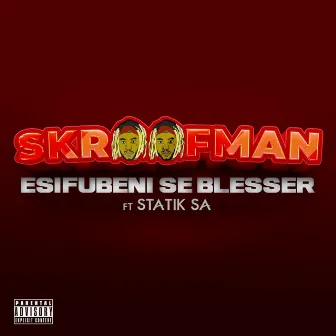 Esifubeni se Blesser by Skroofman