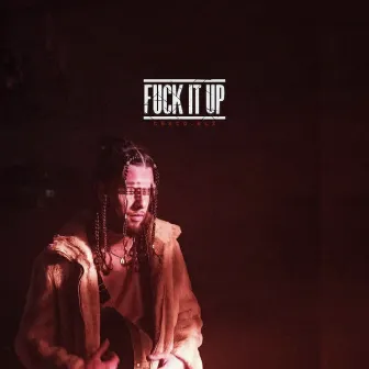 Fuck it up by cesco.blz