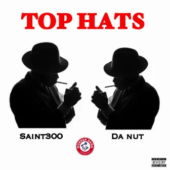 Top Hats by Da Nut