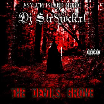 The Devils Grove by Dj Str8jvckxt