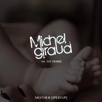 Mother (Sped Up) by Michel Giraud