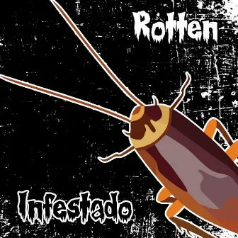 Infestado by Rotten