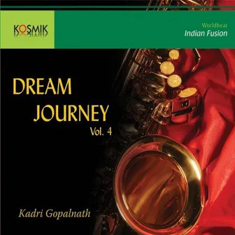 Dream Journey, Vol. 4 by Kadri Gopalnath