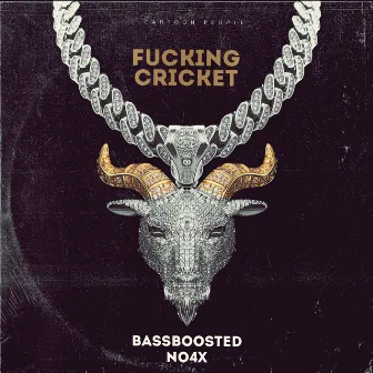 Fucking Cricket by Bassboosted