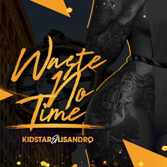 Waste NO Time by Kidstar