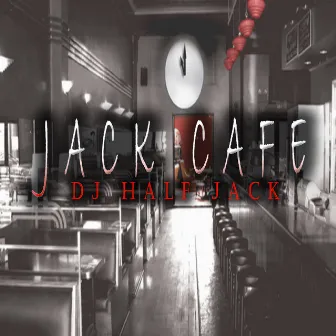 Jack Cafe by DJ Half Jack