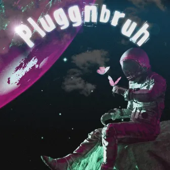 Pluggnbruh by Nxbruh M.I.B