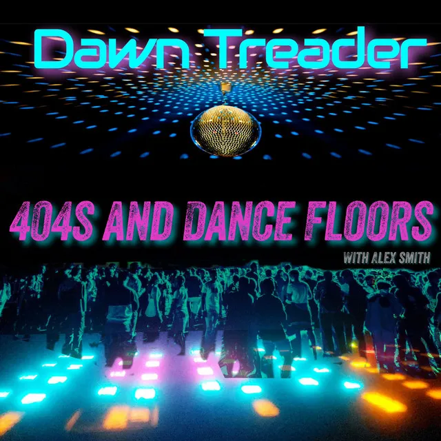 404s and Dance Floors