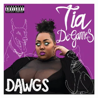 Dawgs by Tia De Gannes