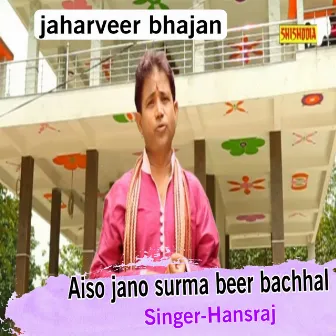 Aiso Jano Surma Beer Bachhal by Hansraj