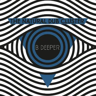 B DEEPER by The Natural Dub Cluster