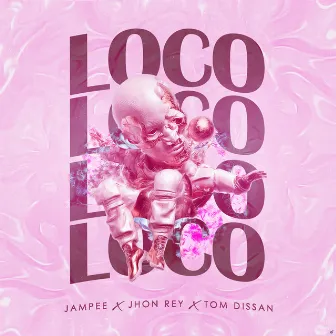 Loco by Jhon Rey