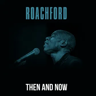 Then And Now by Roachford