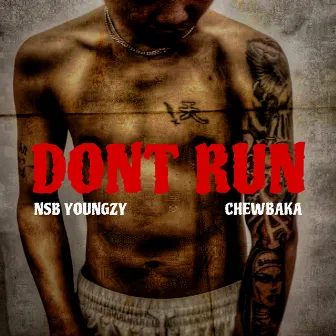 DONT RUN by NSB Youngzy