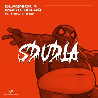 Sdudla (feat. Titow and Stan) by Blaqnick