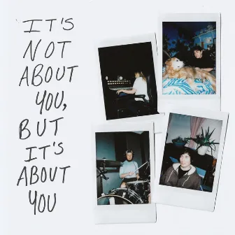 It's Not About You, but It's About You by Dipwith