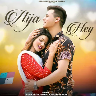 Aija Hey by Aisha Siddiqui