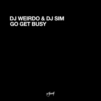 Go Get Busy by DJ Weirdo