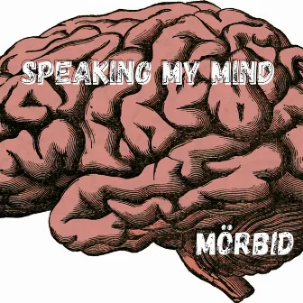 Speaking My Mind by Mörbid