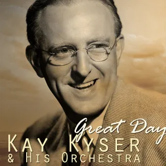 Great Day by Kay Kyser & His Orchestra