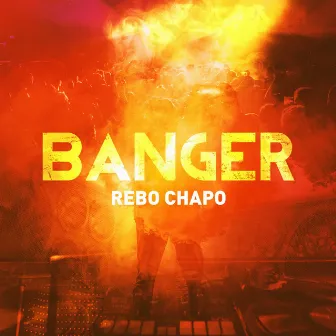 Banger by Rebo Chapo