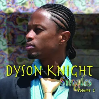 Singles, Vol. 1 by Dyson Knight