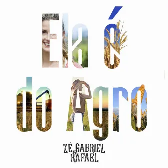 Ela É do Agro by Zé Gabriel e Rafael