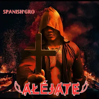 Aléjate by Spanish 'Gro