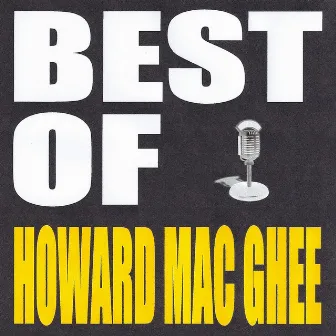 Best of Howard Mac Ghee by Howard Mac Ghee