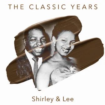 The Classic Years by Shirley & Lee