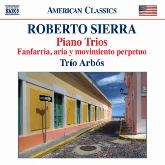 Sierra: Piano Trios by Roberto Sierra