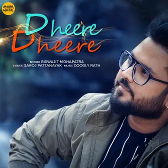 Dheere Dheere by Biswajit Mohapatra