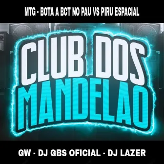 RITMADA BOTA A BCT NO PAU VS PIRU ESPACIAL by CLUB DOS MANDELAO