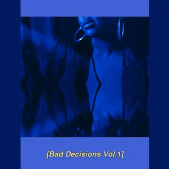 Bad Decisions Vol.1 by Brianna Knight