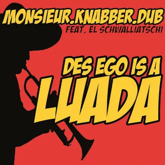 Des Ego Is A Luada by Monsieur.knabber.dub