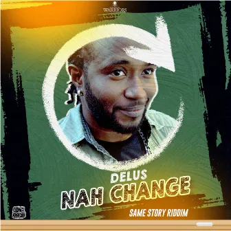 Nah Change by Delus