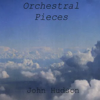 Orchestral Pieces by John Hudson