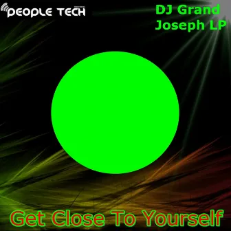 Get Close to Yourself by DJ Grand