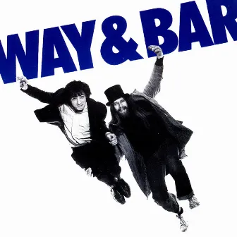 Way And Bar + The Wimp And The Wild by Wild Willy Barrett