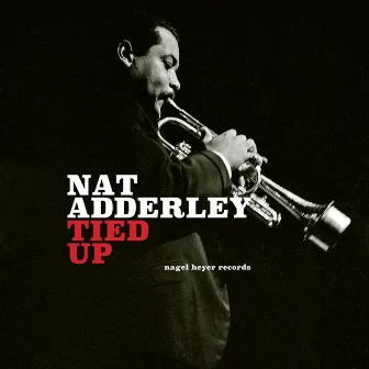 Tied Up by Nat Adderley